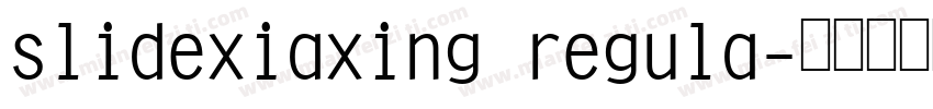 slidexiaxing regula字体转换